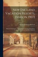New England Vacation Resorts, [Season 1907]