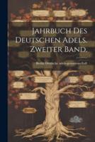 Jahrbuch Des Deutschen Adels. Zweiter Band.