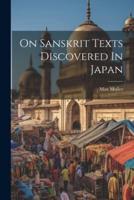 On Sanskrit Texts Discovered In Japan