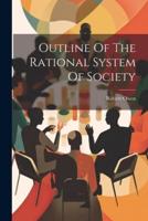 Outline Of The Rational System Of Society