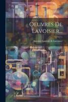 Oeuvres De Lavoisier...