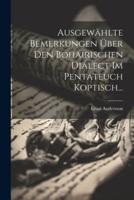 Ausgewählte Bemerkungen Über Den Bohairischen Dialect Im Pentateuch Koptisch...