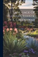 Language Of Flowers, Illustr. By K. Greenaway