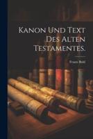 Kanon Und Text Des Alten Testamentes.