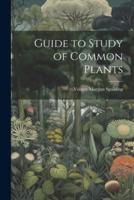 Guide to Study of Common Plants