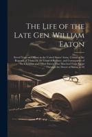 The Life of the Late Gen. William Eaton