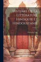 Histoire De La Littérature Hindouie Et Hindoustanie; Volume 1