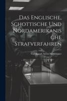 Das Englische, Schottische Und Nordamerikanische Strafverfahren