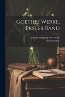 Goethes Werke, Erster Band