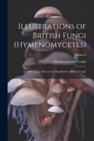 Illustrations of British Fungi (Hymenomycetes)