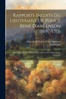 Rapports Inédits Du Lieutenant De Police René D'argenson (1697-1715)
