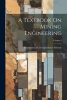 A Textbook On Mining Engineering; Volume 4