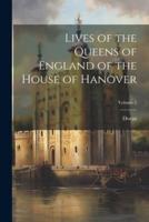 Lives of the Queens of England of the House of Hanover; Volume 2