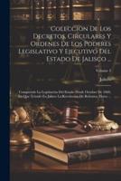 Coleccion De Los Decretos, Circulares Y Ordenes De Los Poderes Legislativo Y Ejecutivo Del Estado De Jalisco ...