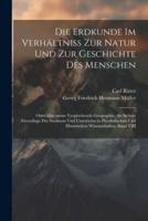 Die Erdkunde Im Verhältniss Zur Natur Und Zur Geschichte Des Menschen