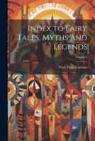 Index to Fairy Tales, Myths and Legends; Volume 6