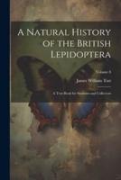 A Natural History of the British Lepidoptera