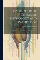 Hand-Book of Chemical Physiology and Pathology