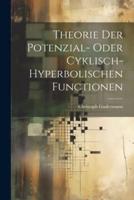 Theorie Der Potenzial- Oder Cyklisch-Hyperbolischen Functionen