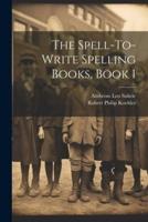 The Spell-To-Write Spelling Books, Book 1