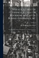 Voyage À L'isle De France, À L'isle De Bourbon, Au Cap De Bonne-Espérance, &C