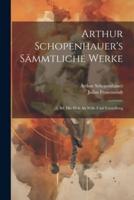 Arthur Schopenhauer's Sämmtliche Werke