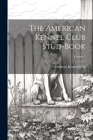 The American Kennel Club Stud-Book; Volume 7