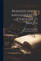 Reminiscences and Letters of Caroline C. Briggs