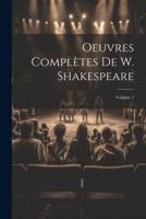 Oeuvres Complètes De W. Shakespeare; Volume 1