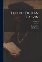 Lettres De Jean Calvin; Volume 2