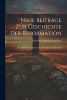 Neue Beiträge Zur Geschichte Der Reformation