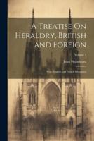 A Treatise On Heraldry, British and Foreign