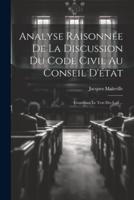 Analyse Raisonnée De La Discussion Du Code Civil Au Conseil D'état