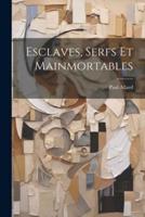 Esclaves, Serfs Et Mainmortables