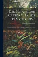 Der Botanische Garten "'S Lands Plantentuin."