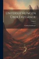 Untersuchungen Über Erzgänge; Volume 2