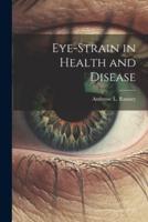 Eye-Strain in Health and Disease