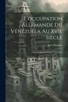 L'occupation Allemande Du Vénézuéla Au Xvie Siècle