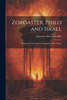 Zoroaster, Philo and Israel
