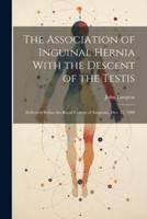 The Association of Inguinal Hernia With the Descent of the Testis