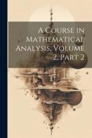 A Course in Mathematical Analysis, Volume 2, Part 2
