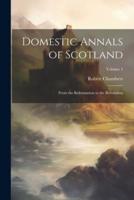 Domestic Annals of Scotland