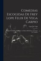 Comedias Escogidas De Frey Lope Felix De Vega Carpio