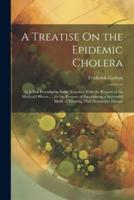 A Treatise On the Epidemic Cholera