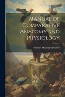 Manual of Comparative Anatomy and Physiology