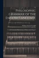 Philosophic Grammar of the English Language