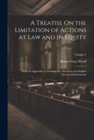 A Treatise On the Limitation of Actions at Law and in Equity