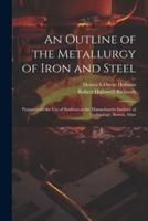 An Outline of the Metallurgy of Iron and Steel