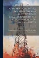 Annual Report of the Board of Gas and Electric Light Commissioners of the Commonwealth of Massachusetts; Volume 14