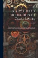 Screw Thread Production to Close Limits